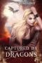 [Brides of the Sinistral Realms 02] • Captured by Dragons